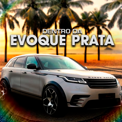 DENTRO DA EVOQUE PRATA - BEAT FINO By DJ LB DO BA's cover