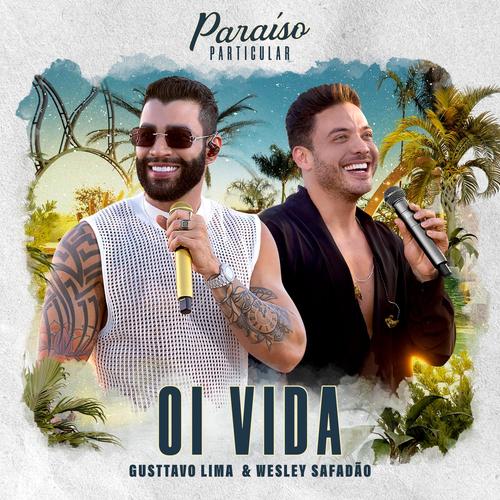 Oi Vida - Gusttavo Lima feat Wesley Safadão | Paraíso Particular's cover