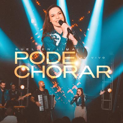 Pode Chorar (Ao Vivo) By Suellen Lima's cover