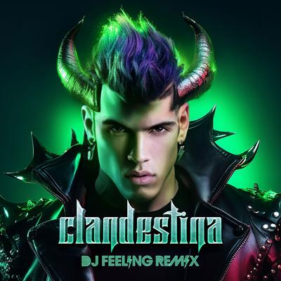 Clandestina (DJ FEELING Remix) By DJ FEELING's cover