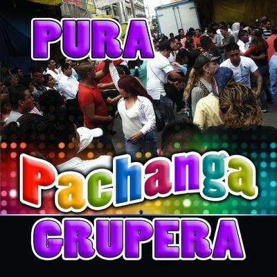 Pura Pachanga Grupera's cover