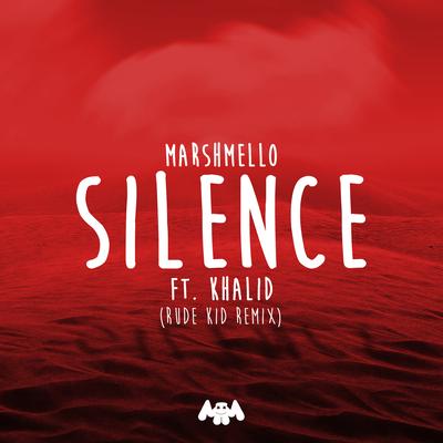 Silence (Rude Kid Remix) By Marshmello, Khalid, Rude Kid's cover