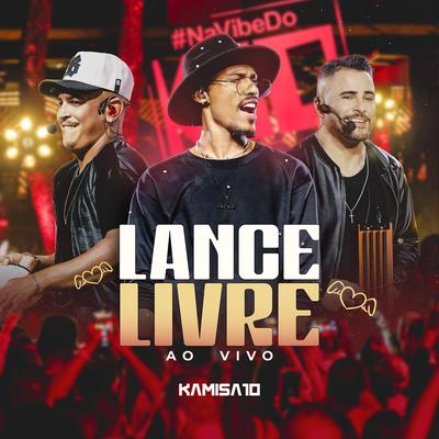 Lance Livre (Ao vivo) By Kamisa 10's cover