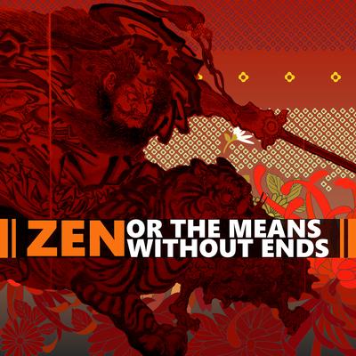 Zen, or the Means Without Ends's cover