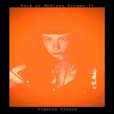 Park of Endless Dreams II By Frances Cleave's cover