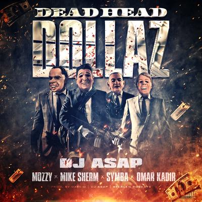 Dead Head Dollaz (feat. Mozzy, Mike Sherm, Symba & Omar Kadir)'s cover