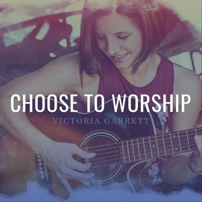Choose to Worship's cover