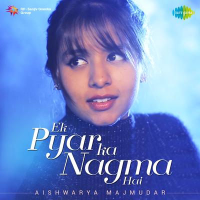 Ek Pyar Ka Nagma Hai By Aishwarya Majmudar's cover