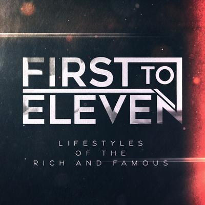 Lifestyles of the Rich and Famous By First to Eleven's cover