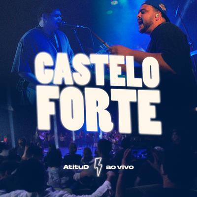 Castelo Forte (Ao Vivo) By AtituD's cover