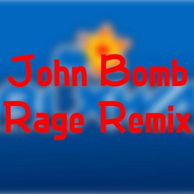 John Bomb Rage (Remix)'s cover