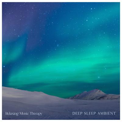 Deep Sleep Music By Relaxing Music Therapy's cover