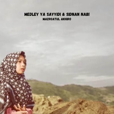 MEDLEY YA SAYYIDI & SIDNAN NABI's cover