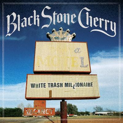 White Trash Millionaire By Black Stone Cherry's cover
