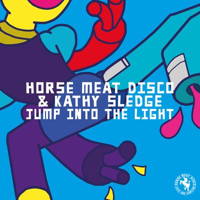 Jump Into The Light (7" Mix) By Horse Meat Disco, Kathy Sledge's cover