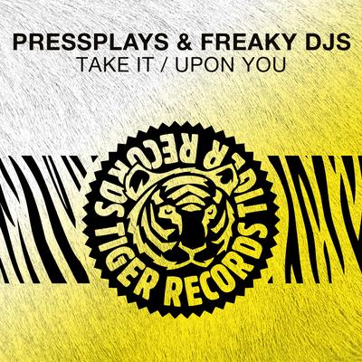 Take It (Extended Mix) By PressPlays, Freaky DJs's cover