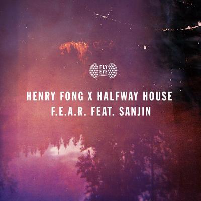 F.E.A.R. (feat. Sanjin) By Henry Fong, Halfway House, Sanjin's cover