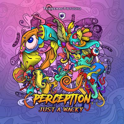 Just a Wacky By Perception's cover