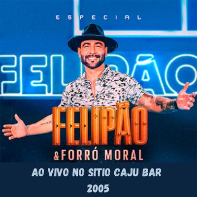 Eu Acho Que Estou Gostando de Você By Forró Moral, Felipão's cover