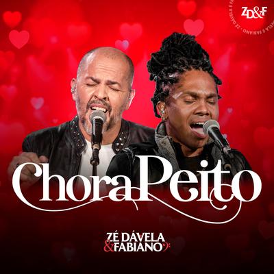 Chora Peito By Zé Dávela e Fabiano's cover