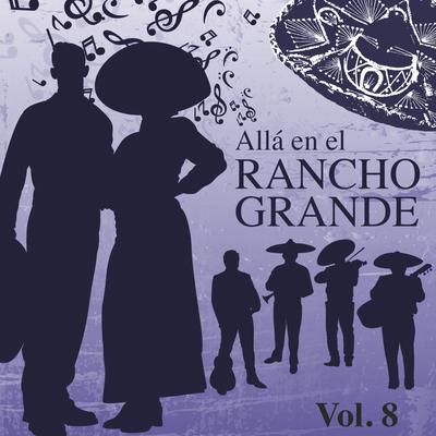 Allá en el Rancho Grande (Vol. 8)'s cover