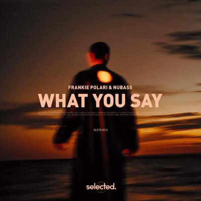 What You Say By Frankie Polari, NuBass's cover