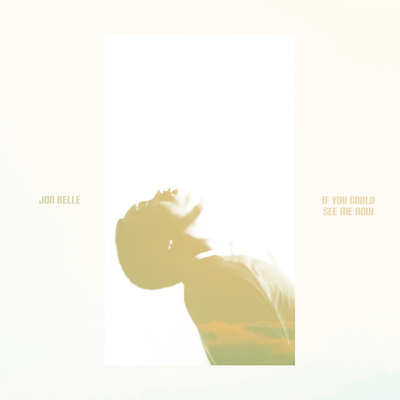 If You Could See Me Now By Jon Belle's cover