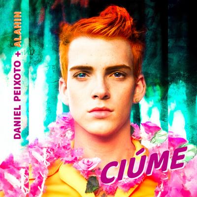 Ciúme By Daniel Peixoto, Alahin's cover