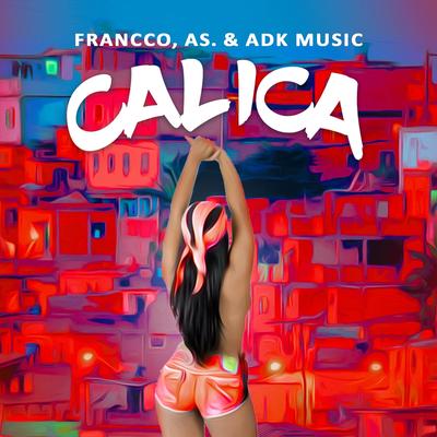 Calica By Francco, As, Adk Music's cover