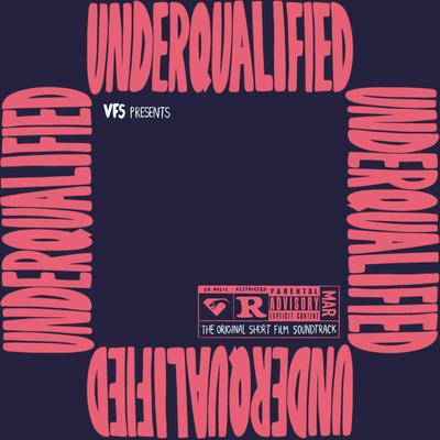 UNDERQUALIFIED (The Original Short Film Soundtrack)'s cover