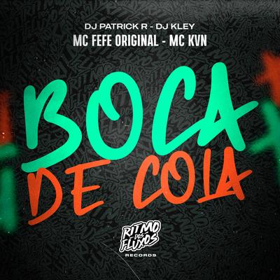 Boca de Cola By MC Fefe Original, DJ Kley, DJ Patrick R, MC KVN's cover