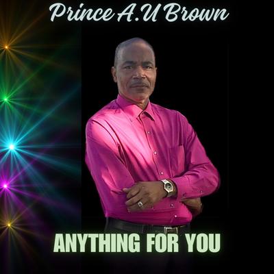 Anything For You By Prince A.U's cover