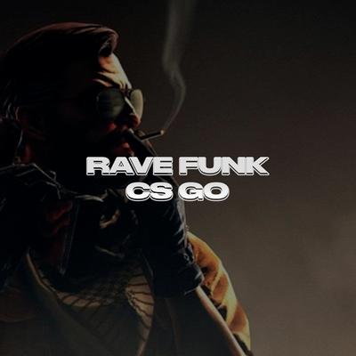 Rave Funk Cs Go's cover
