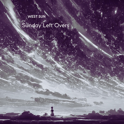 Sunday Left Overs By West Sun's cover