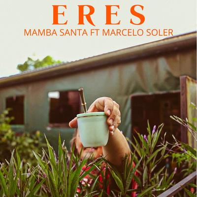 Eres By Mamba Santa, Marcelo Soler's cover