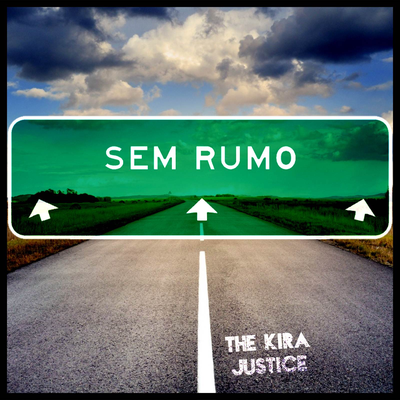 Sem Rumo By The Kira Justice's cover