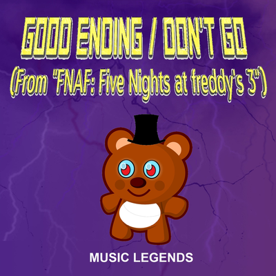 Good Ending / Don't Go (From "FNAF: Five Nights At Freddy's 3")'s cover