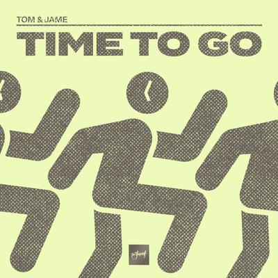 Time To Go By Tom & Jame's cover