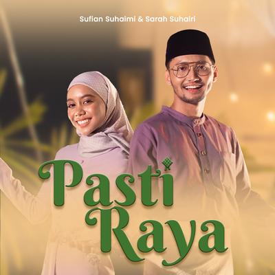 Pasti Raya By Sarah Suhairi, Sufian Suhaimi's cover