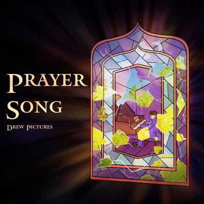Prayer Song By Drew Pictures's cover