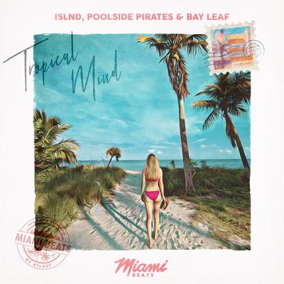 Tropical Mind By islnd, Poolside Pirates, Bay Leaf's cover