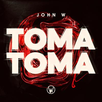 Toma Toma By John W's cover