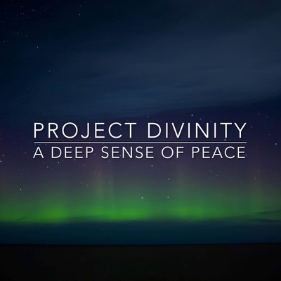 A Deep Sense of Peace By Project Divinity's cover