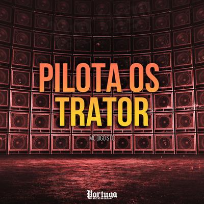 Pilota Os Trator By Mc Digo STC's cover