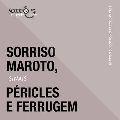 Sinais (Ao Vivo) By Sorriso Maroto, Péricles, Ferrugem's cover