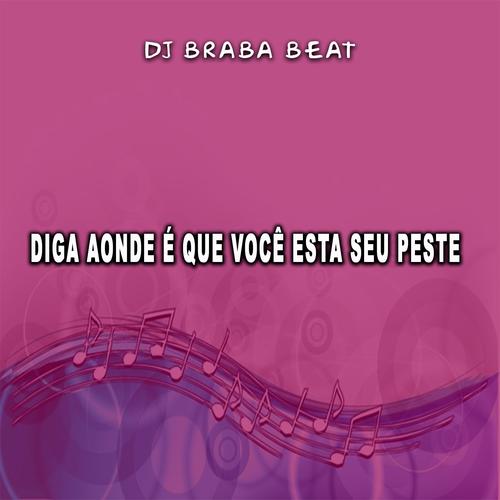 Diga Aonde é Que Você Esta Seu Peste's cover