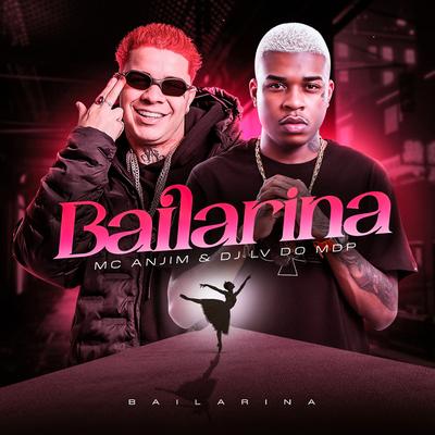 Bailarina By Mc Anjim, Dj Lv Mdp's cover