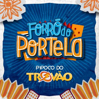 Forró do Portela By Pipoco Do Trovão's cover