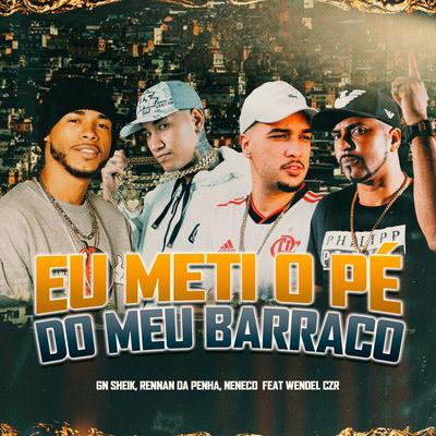 Eu Meti o Pé do Meu Barraco (feat. Dj Wendel Czr)'s cover