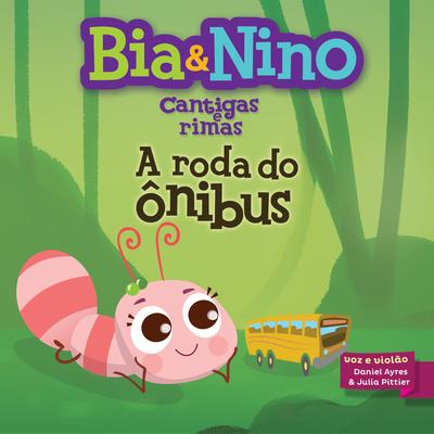 A Roda do Ônibus By Bia & Nino, Badulaque's cover